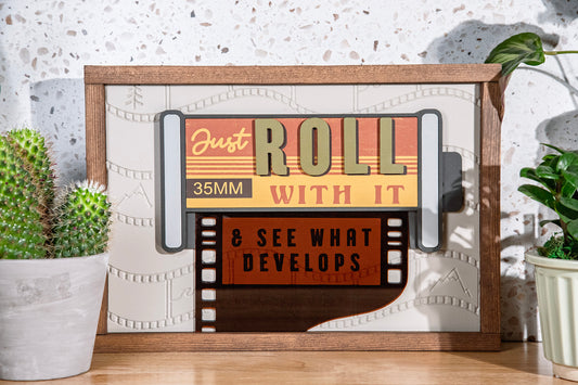 Just Roll With It Sign 17x14