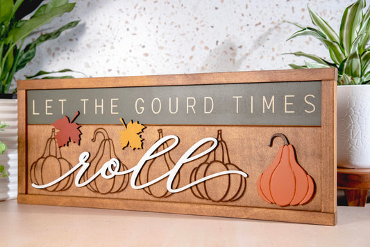 Let the Gourd Times Roll Sign 24x10