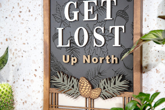 Lets Get Lost Up North Wood Sign 12x22