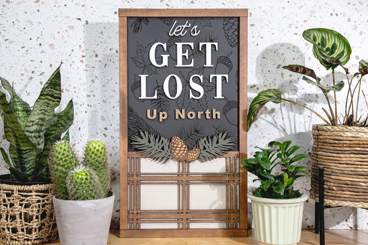 Lets Get Lost Up North Wood Sign 12x22