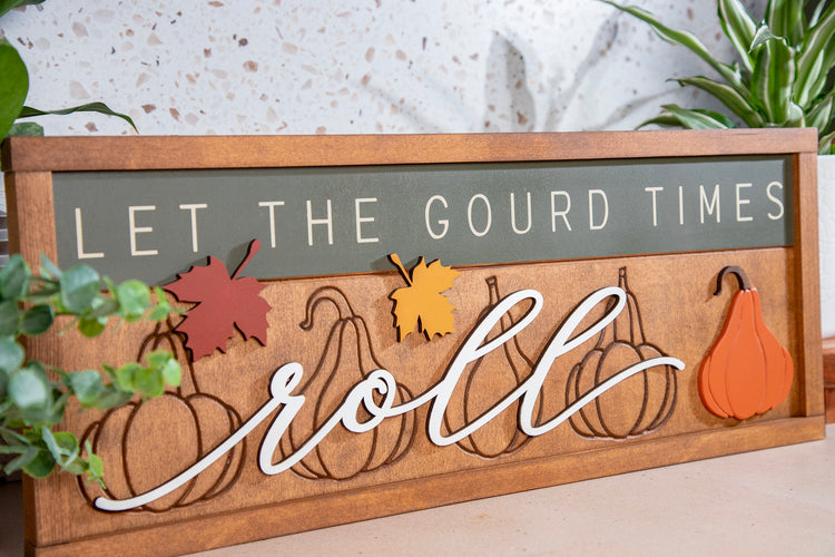 Let the Gourd Times Roll Sign 24x10