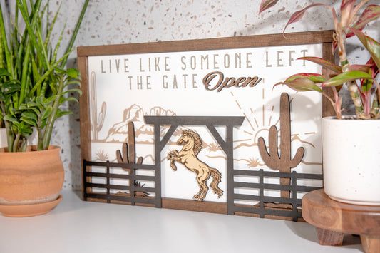 Live Like Someone Left Gate Open Horse Wood Sign 20x12