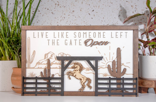 Live Like Someone Left Gate Open Horse Wood Sign 20x12