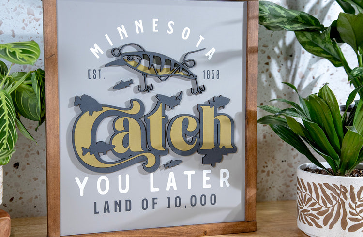 MN Catch You Later Wood Sign 14x18