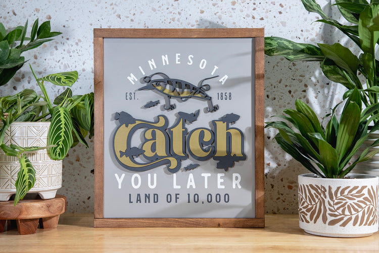 MN Catch You Later Wood Sign 14x18
