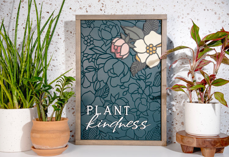 Plant Kindness Engraved Wood Sign