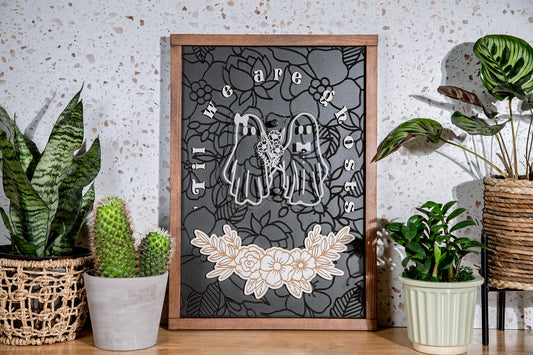 Til We Are Ghosts Wood Sign 15x20