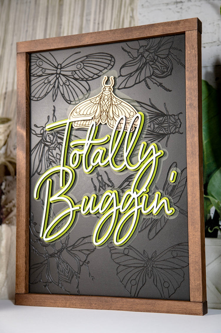 Totally Bugging Wood Sign 14x20 Inches