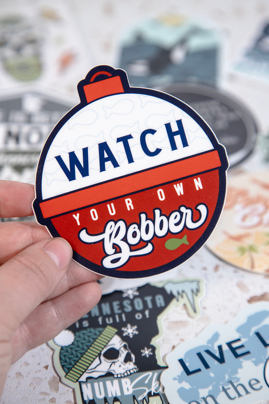 Watch Your Own Bobber Sticker