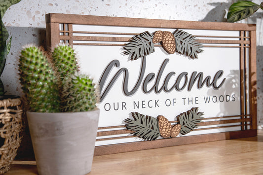 Welcome to Our Neck Of Woods Sign 24x12