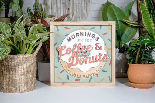 Mornings are for Coffee & Doughnuts 13x13
