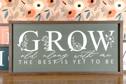 Grow Old Along With Me Floral Wood Sign 29.5x14