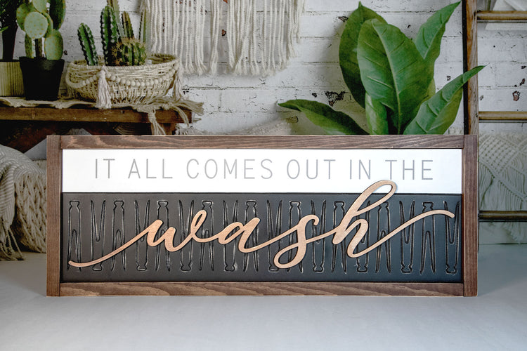 It All Comes Out In the Wash Wood Sign 9.5x24