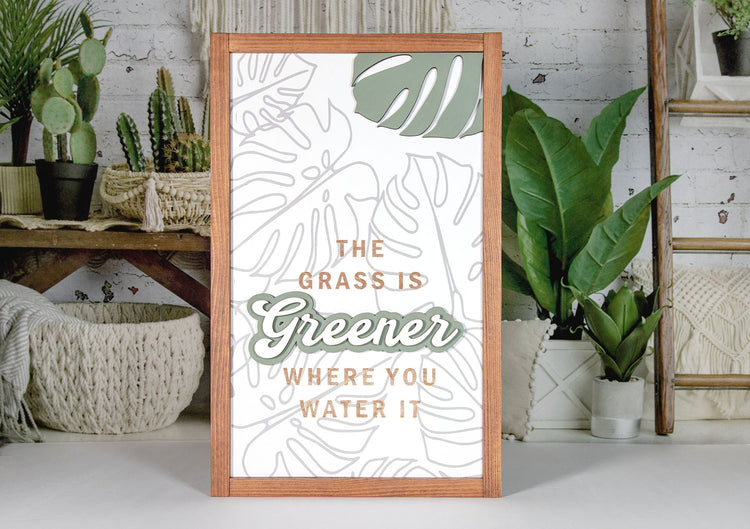 Grass is Greener Where You Water It Sign 12x19
