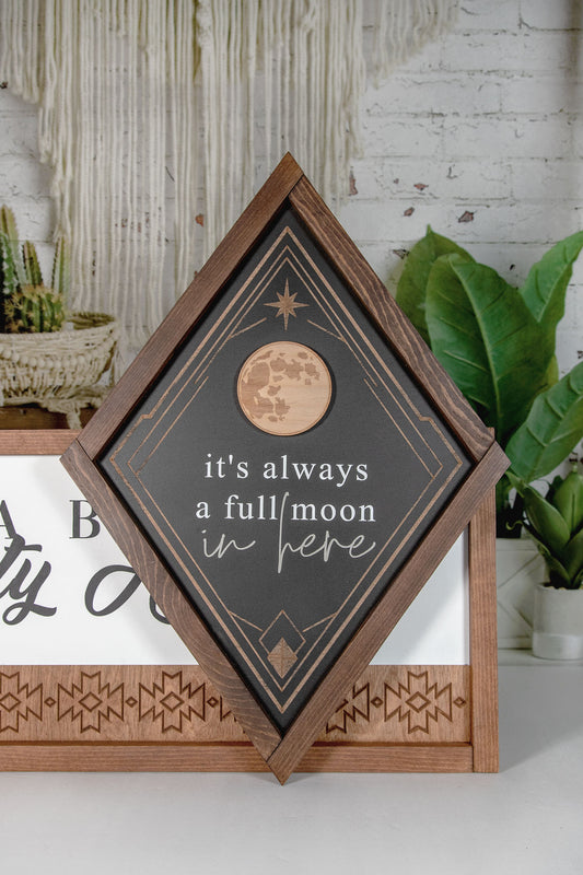 It's Always A Full Moon Engraved Wood Sign