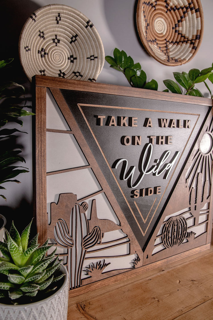 Take a Walk on the Wild Side 3D Wood Sign