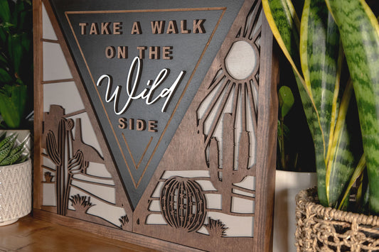 Take a Walk on the Wild Side 3D Wood Sign