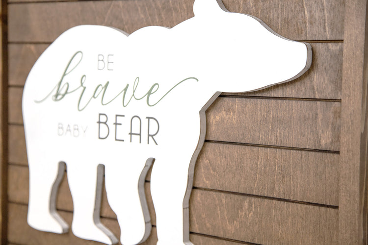 Be Brave Baby Bear Wood Sign - Woodland Nursery - 19x16 Inches