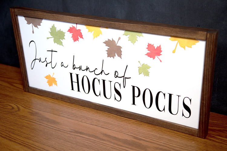 Just A Bunch Of Hocus Pocus Wood Sign 24x11