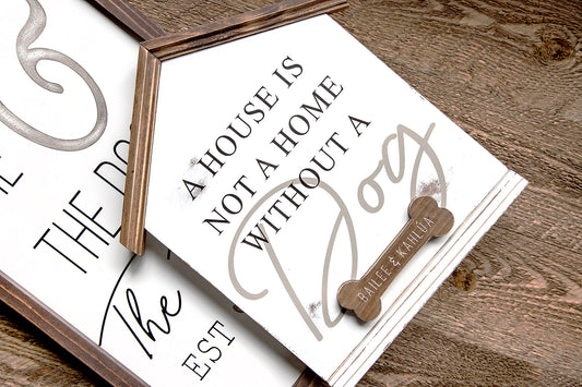 A House is Not a Home Without a Dog Wood Sign 10x14
