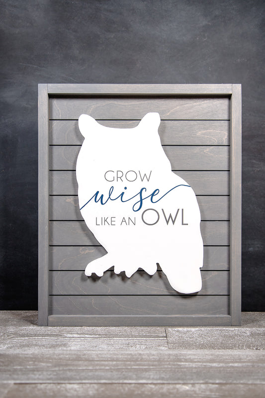 Grow Wise Like An Owl Wood Sign - Woodland Nursery Decor - 16x19 Inches
